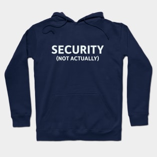 Security (Not Actually) Hoodie